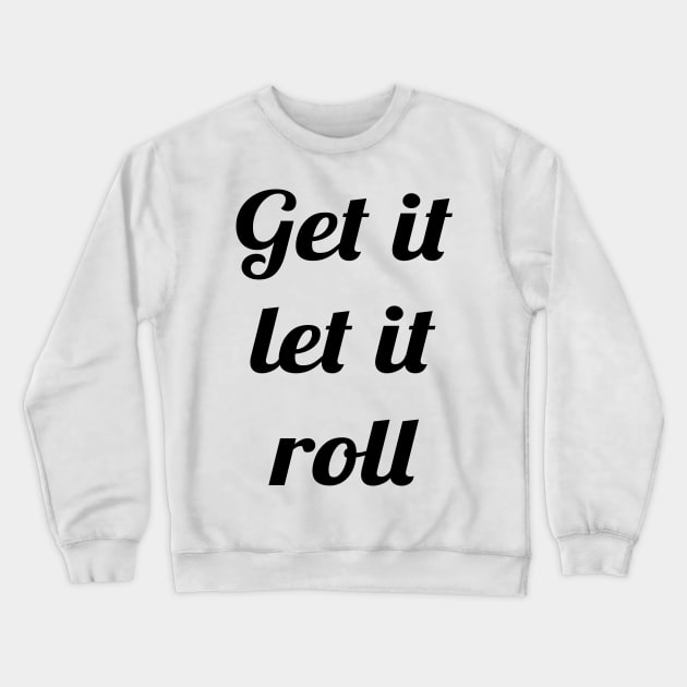 BTS get it let it roll text Crewneck Sweatshirt by Oricca